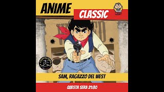 Sam il ragazzo del West con @dalastor76 || Anime Classic