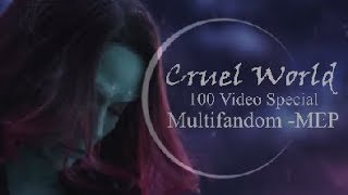 ✧100th Video Special✧ Multifandom-MEP [Cruel World ~ Tommee Profitt ft. Sam Tinnesz]