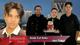 anak Cut Keke bernama Xavier terlihat semakin ganteng dan tinggi di umur 17 tahun, belum ada pacar.