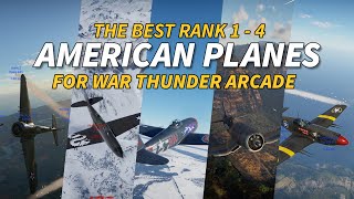 The Best American Planes for War Thunder Air Arcade (Rank 1 to 4)