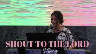 SHOUT TO THE LORD - HILLSONG - DARLENE ZSCHECH - Cover by Jennifer Lang