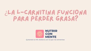 ¿LA L-CARNITINA FUNCIONA PARA PERDER GRASA? - NUTRIR CON MENTE - ROCIOCASFIT