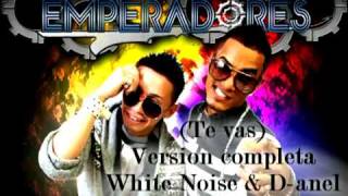 White Noise & D-anel TE VAS VERSION COMPLETA ORIGINAL CON D-ANEL