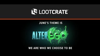 Alter Ego - Lootcrate Unboxed (June 2017)