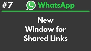 WhatsApp • New Window for Shared Links