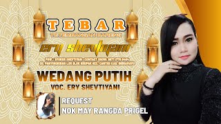 WEDANG PUTIH - VOC ERY SHEVTIYANI | REQUEST NOK MAY RANGDA PRIGEL 🔴TEBAR •TETEMBANGAN BARENG• Part 3