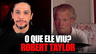 ELE ENCONTROU ALGO INEXPLICÁVEL NA FLORESTA - CASO ROBERT TAYLOR