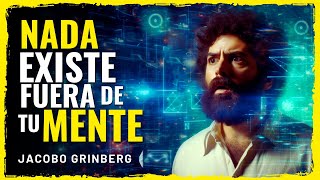 ¿Vivimos un AUTOENGAÑO? Jacobo Grinberg Revela la Realidad