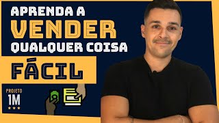 4 MÉTODOS COMPROVADOS PARA VENDER QUALQUER COISA