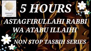 #5 HOURS ASTAGFIRULLAHI RABBI WA ATABU ILLAIHI NON STOP TASBIH SERIES#ismaili#astgafirlatasbih🌹🌹🌹🌹🌹🌹