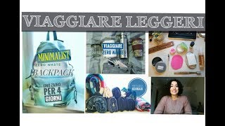 VIAGGIARE MINIMAL E ZERO WASTE✈🌎✨ | facciamo la valigia /metodo konmari/consigli.