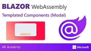 Templated Components in Blazor WebAssembly (Modal Popup) [Blazor Topics] | AK Academy