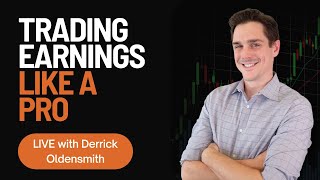 Trading Earnings Like A Pro LIVE with Derrick Oldensmith