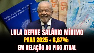 Lula define salário mínimo para 2025 aumento maior que anterior segundo governo