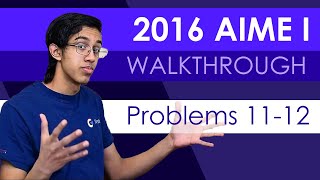 2016 AIME I Problems 11-12 Walkthrough!