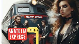 Part 7  / ANATOLIA EXPRESS / AI JP RADIO