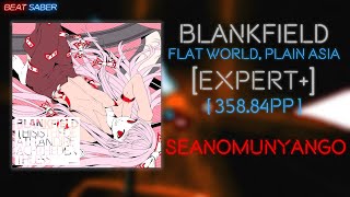 Beat Saber | BLANKFIELD - Flat World, Plain Asia [Expert+] | 80.4% S RANK [358.84pp] (1080p60fps)