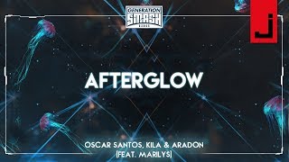 Oscar Santos, KILA & Aradon - AFTERGLOW (feat. Marilys) + LYRICS