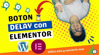 Como crear un botón de retraso en elementor paso a paso de forma profesional