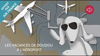 Histoire pour enfants - Les vacances de Doudou à l'aéroport - Livre audio et animé