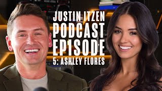 Justin Itzen Podcast 5: Ft. Ashley Flores