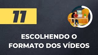 AULA 11: Formatos de Conteúdo Disponíveis no YouTube