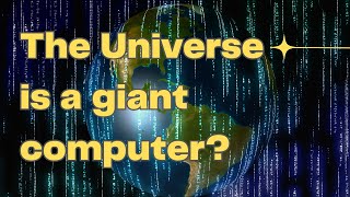 Is the Universe a Giant Computer ?