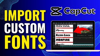 How To Import CUSTOM Fonts Into CapCut PC