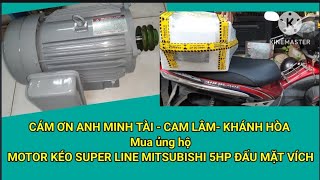 Cám ơn Anh Minh Tài Khánh Hòa đã mua ủng hộ Motor kéo Super Line Mitsubishi 5hp đấu mặt vích OK 👍