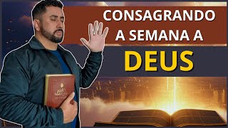 🔴 ORAÇÃO PARA CONSAGRAR A SEMANA A DEUS | Deixe Seu Pedido De Oração