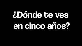 ¿Dónde te ves en cinco años?