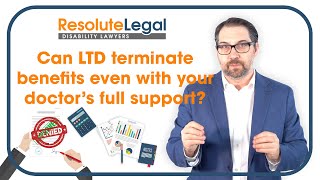 Long-term disability | Can LTD terminate your benefits even with your doctor's full support?