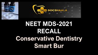 NEET MDS Recall 2021- Smart Bur-Conservative Dentistry