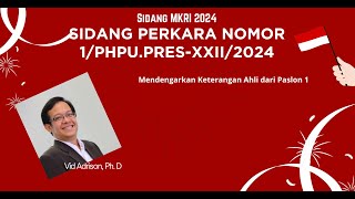 Sidang MK RI 2024 | Sidang Mendengarkan Keterangan Ahli Paslon 1 | Vid Adrison, Ph.D