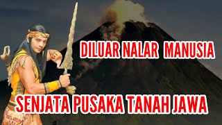 7 Pusaka Tanah Jawa Diluar Nalar