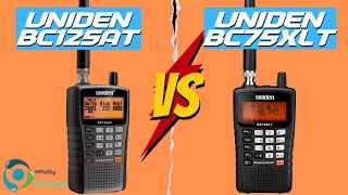 Uniden Bearcat BC125AT VS Uniden BC75XLT!