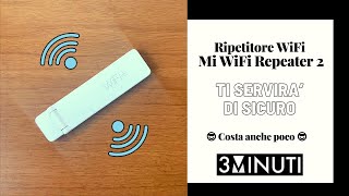 Ripetitore WiFi da comprare assolutamente - Mi Wifi+ repeater 2 300M