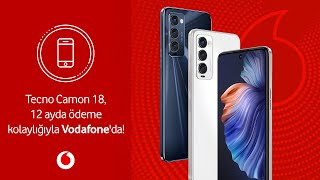 Tecno Camon 18, 12 ayda ödeme kolaylığıyla Vodafone'da!