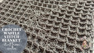 Crochet Waffle Stitch Blanket start from center / Crochet Baby Blanket