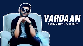 VARDAAN NEW SONG BY  CARRYMINATI X Wily Frenzy || VARDAN SONG KNIGHT VERSION || DJ KNIGHT ||