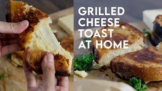 How to Make the Best Grilled Cheese Toast at Home!