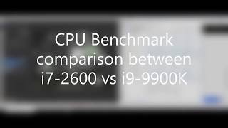 CINEBENCH R15 CPU Performance comparison between i7-2600 vs i9-9900K