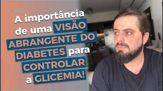 Você precisa ter uma visão abrangente do diabetes para alcançar o controle glicêmico do filho DM1