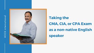 Taking the CMA, CIA, or CPA Exam as a non-native English speaker