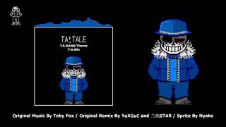 [TA!TALE] TA SANS Theme T.K.Mix (+13)