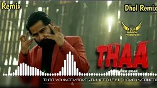 THAA VARINDER BRAR DJ KEETU BY LAHORIA PRODUCTION 🎧 DHOL MIX