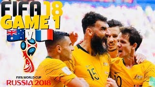 FIFA 18 WORLD CUP 2018! GAME 1 AUSTRALIA VS FRANCE! LET'S GO!