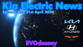 Kia Electric News Episode #59 21st April 2024