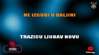 Tražiću ljubav novu - Karaoke version with lyrics