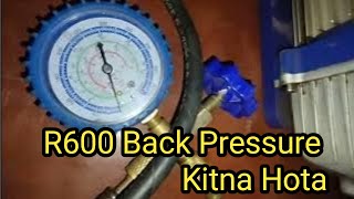 R600 gas ka Back Pressure Kitna Hota Hai || R600 Refrigerant Pressure || Technical Hulchal